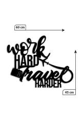 Siyah Ahşap Work Hard Travel Harder Duvar Dekoru Tablo