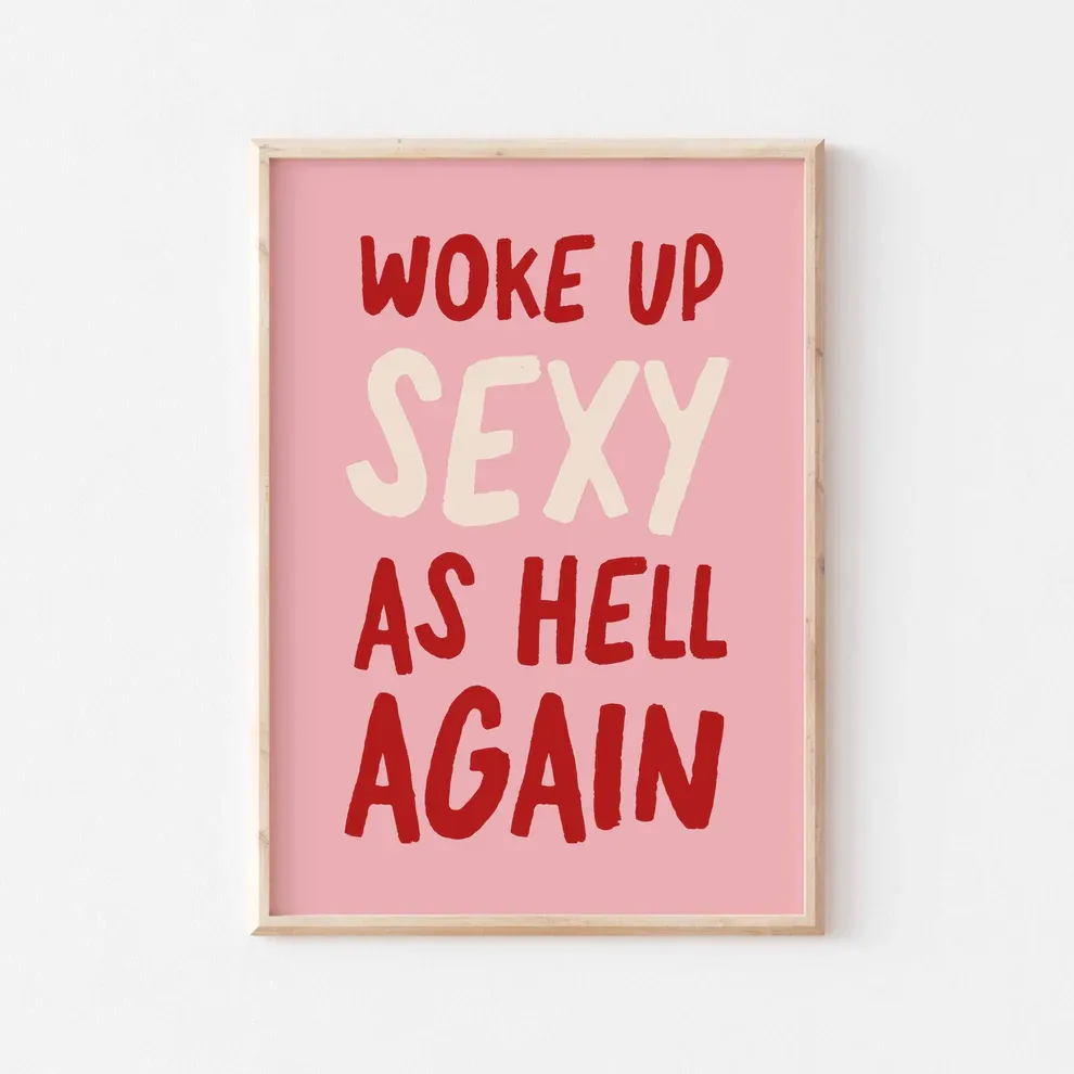 Doğal Ahşap Çerçeveli UV Baskı Woke Up S as Hell Agaın Duvar Tablosu – Modern & Şık Duvar Dekoru